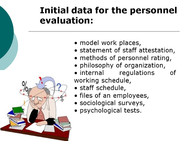 Initial data for the personnel  evaluation:   model work places,  